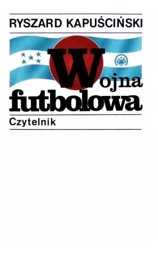 Wojna futbolowa w.2021, Ryszard Kapuściński