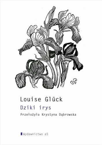Dziki irys, Louise Glck