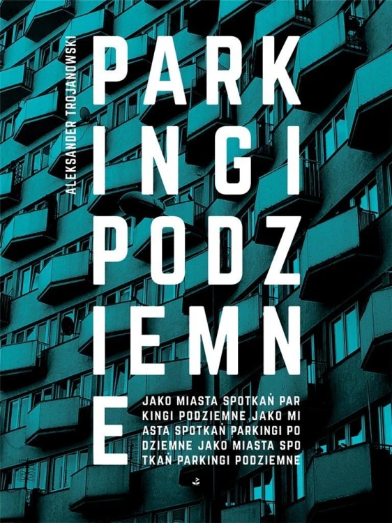 Parkingi podziemne, Aleksander Trojanowski