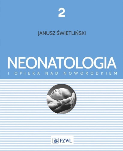 Neonatologia i opieka nad noworodkiem. Tom 2