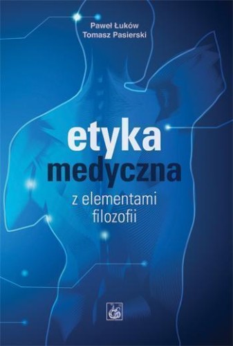 Etyka medyczna z elementami filozofii PZWL