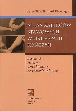 Atlas zabiegów stawowych w osteopatii kończyn