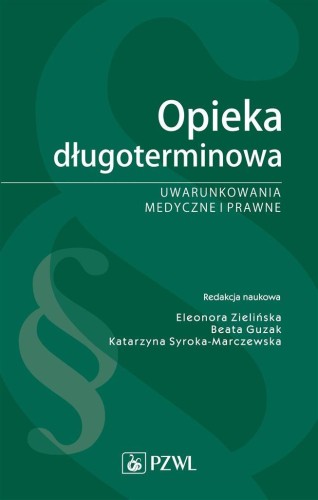 Opieka długoterminowa. Uwarunkowania medyczne...