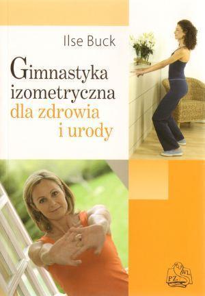 Gimnastyka izomeryczna dla zdrowia i sylwetki PZWL