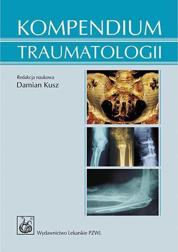 Kompendium traumatologii PZWL, Damian Kusz (red.)