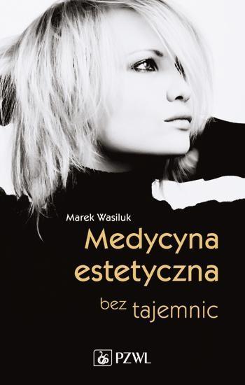 Medycyna estetyczna bez tajemnic, Marek Wasiluk