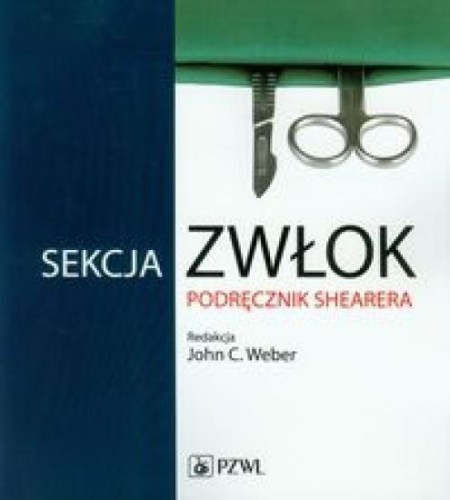 Sekcja zwłok. Podręcznik Shearera, praca zbiorowa