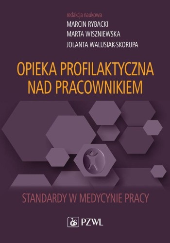 Opieka profilaktyczna nad pracownikiem. Standardy