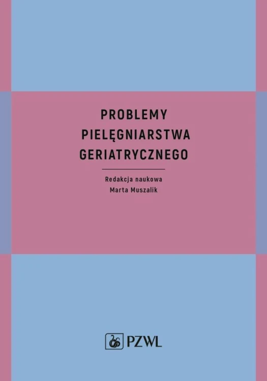 Problemy pielęgniarstwa geriatrycznego