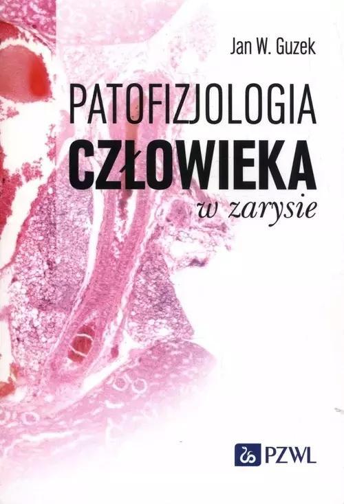 Patofizjologia człowieka w zarysie, Jan W. Guzek