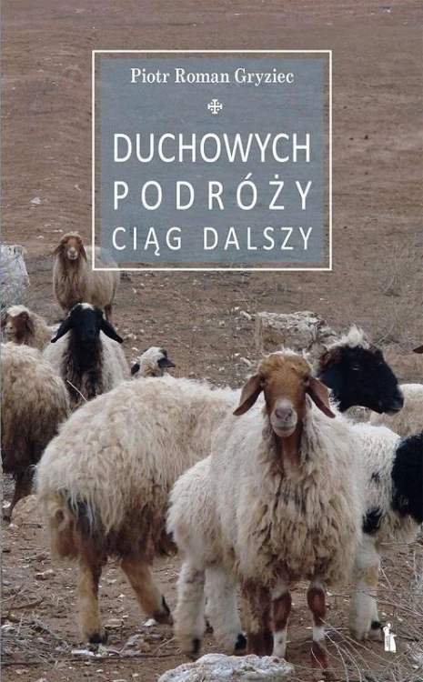 Duchowych podróży ciąg dalszy, Piotr Gryziec