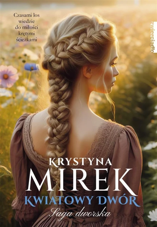 Saga dworska T.3 Kwiatowy dwór, Krystyna Mirek
