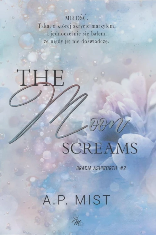 Bracia Ashworth T.2 The moon screams, A.P. Mist