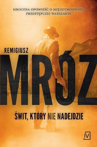Świt, który nie nadejdzie, Remigiusz Mróz