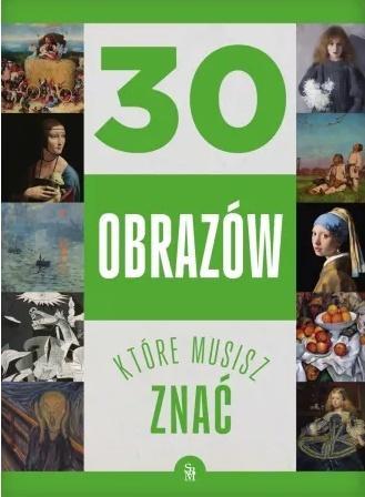 30 obrazów, które musisz znać