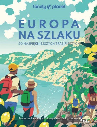 Europa na szlaku. 50 najpiękniejszych tras...