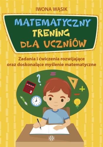 Matematyczny trening dla uczniów, Iwona Wąsik