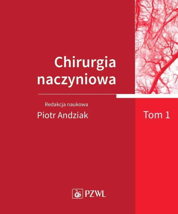 Chirurgia naczyniowa T.1, red. Piotr Andziak