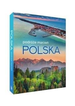 Polska. Podróże marzeń, praca zbiorowa