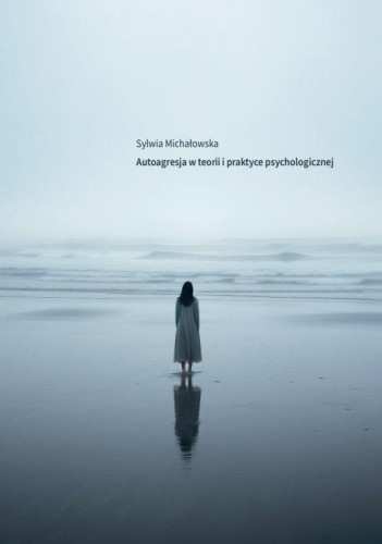 Autoagresja w teorii i praktyce psychologicznej