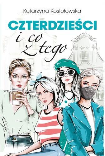 Czterdzieści i co z tego, Katarzyna Kostołowska