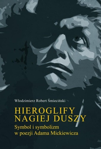 Hieroglify nagiej duszy. Symbol i symbolizm...