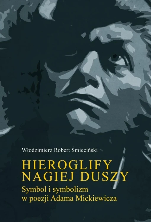 Hieroglify nagiej duszy. Symbol i symbolizm...