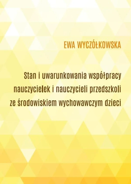 Stan i uwarunkowania współpracy nauczycielek...