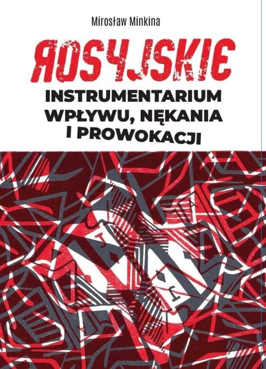 Rosyjskie instrumentarium wpływu, nękania i...