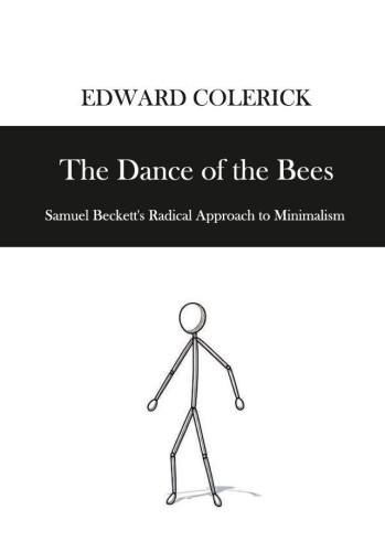 The Dance of the Bees. Samuel Becketts Radical...