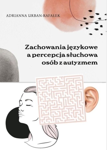 Zachowania językowe a percepcja słuchowa osób z...