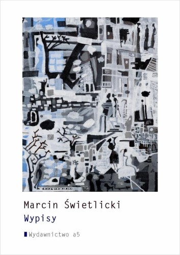 Wypisy, Marcin Świetlicki