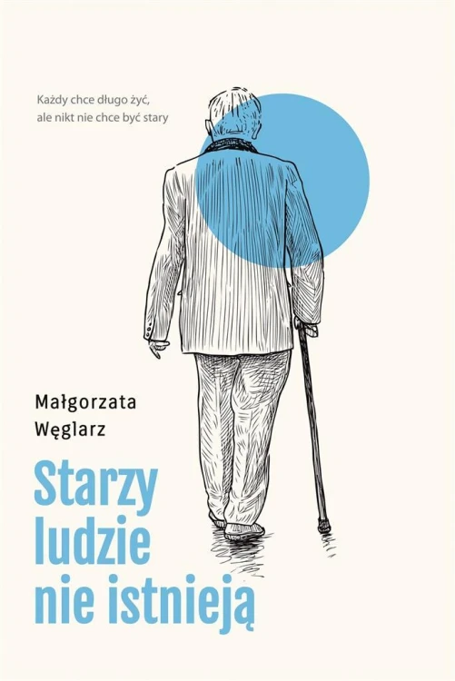 Starzy ludzie nie istnieją, Małgorzata Węglarz