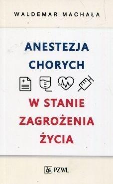 Anestezja chorych w stanach zagrożenia życia