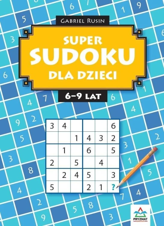 Super sudoku dla dzieci 6-9, Gabriel Rusin