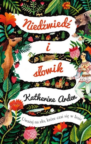 Niedźwiedź i słowik, Katherine Arden