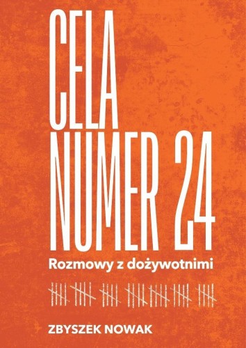 Cela nr 24. Rozmowy z dożywotnimi, Nowak Zbyszek