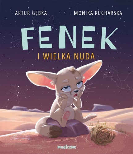 Fenek i wielka nuda, Artur Gębka, Monika Kucharska