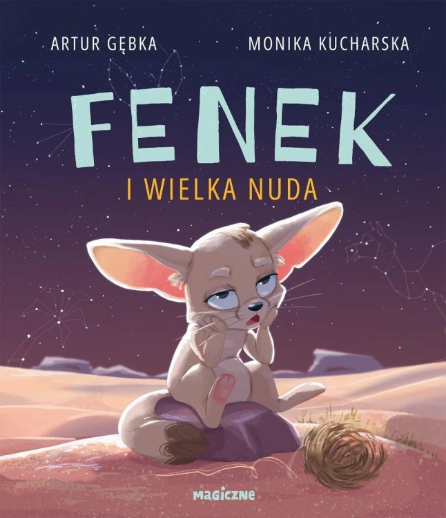 Fenek i wielka nuda, Artur Gębka, Monika Kucharska