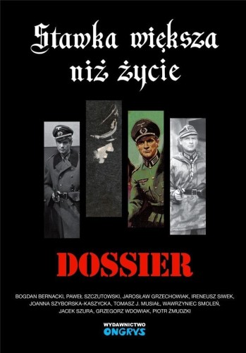 Stawka większa niż życie. Dossier, praca zbiorowa