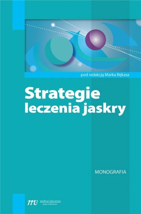 Strategia leczenia jaskry, Marek Rękasa