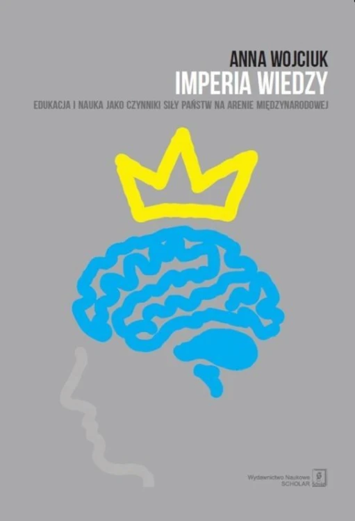 Imperia wiedzy. Edukacja i nauka jako czynniki...