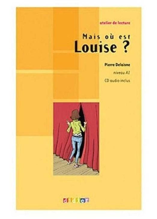 Mais ou est Louise? A1 + CD, Pierre Delaisne