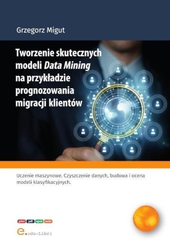 Tworzenie skutecznych modeli Data Mining na...