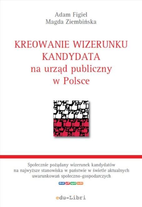 Kreowanie wizerunku kandydata na urząd publiczny..
