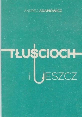 Tłuścioch i leszcz, Andrej Adamowicz