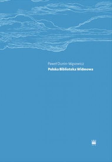 Polska Biblioteka Widmowa, Dunin-Wąsowicz Paweł