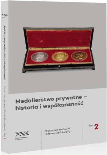 Medalierstwo prywatne - historia i... T.2