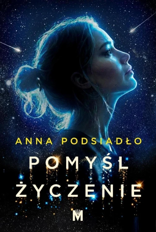 Pomyśl życzenie, Anna Podsiadło