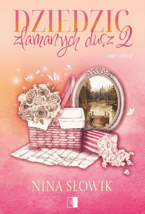 First Love T.2 Dziedzic złamanych dusz 2